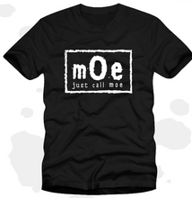 Load image into Gallery viewer, Just Call Moe 4 Life Shirt